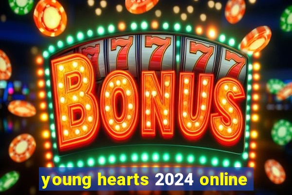 young hearts 2024 online